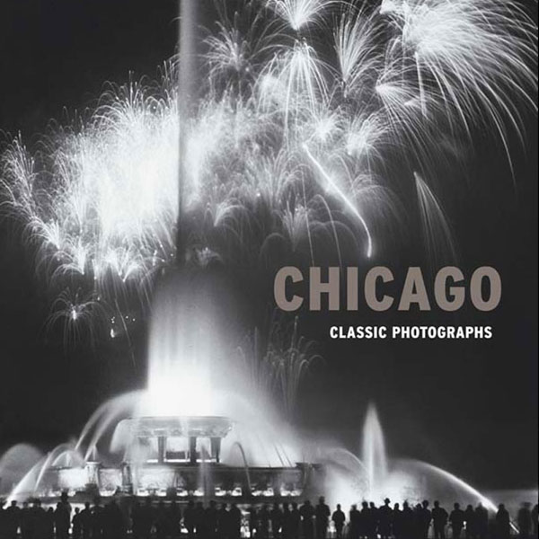 Chicago: Classic Photographs